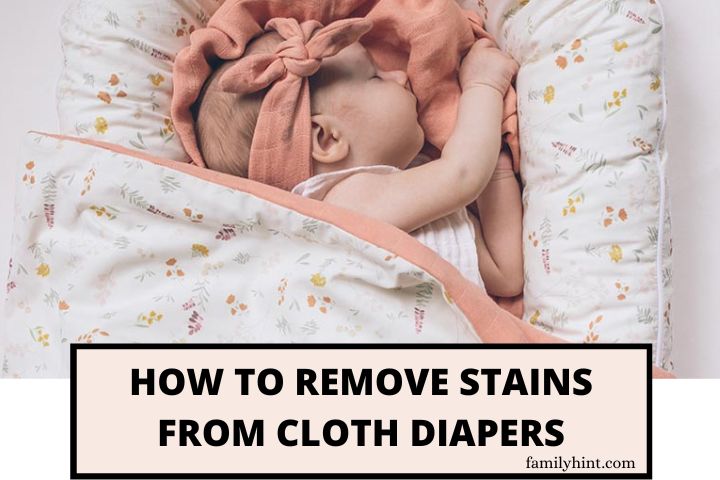 How to Remove Stains from Cloth Diapers