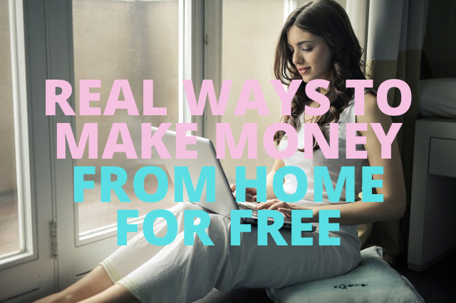 Real Ways to Make Money From Home for Free