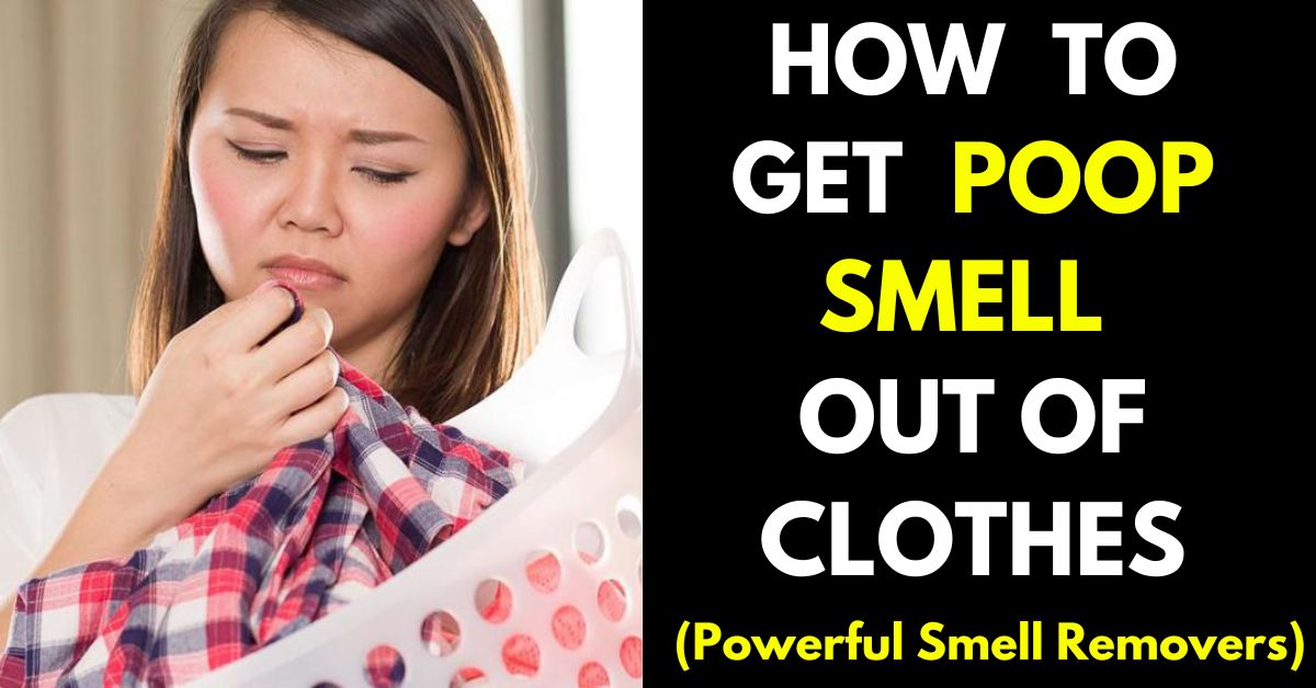 HOW TO GET POOP SMELL OUT OF CLOTHES