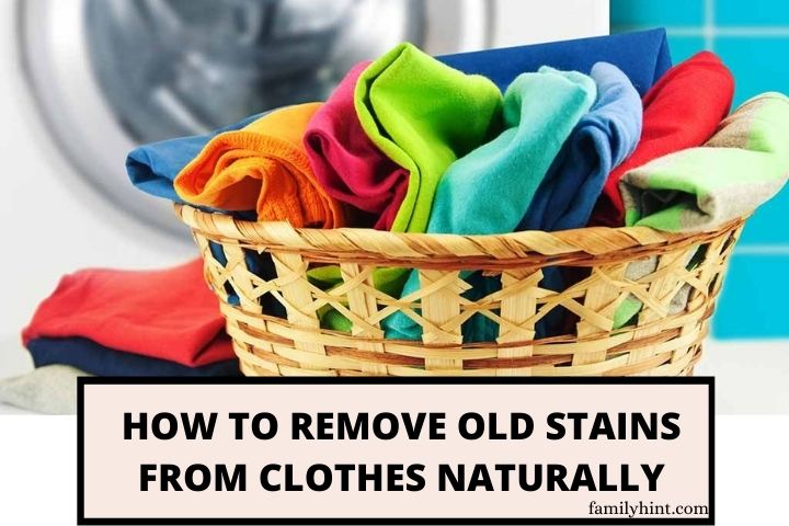 How to Remove Old Stains from Clothes Naturally