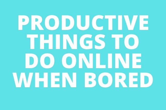 Productive Things to Do Online When Bored