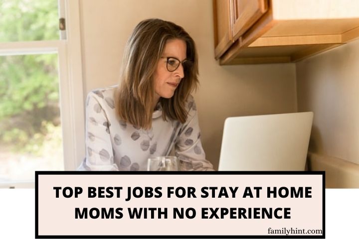 best jobs for stay at home moms with no experience