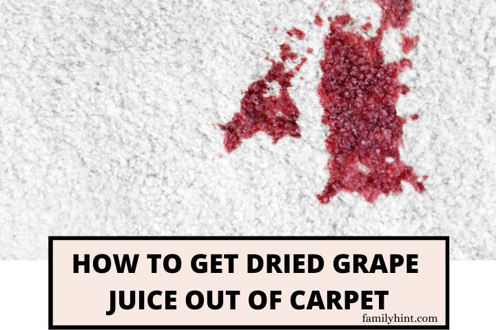 How to Get Dried Grape Juice Out of Carpet