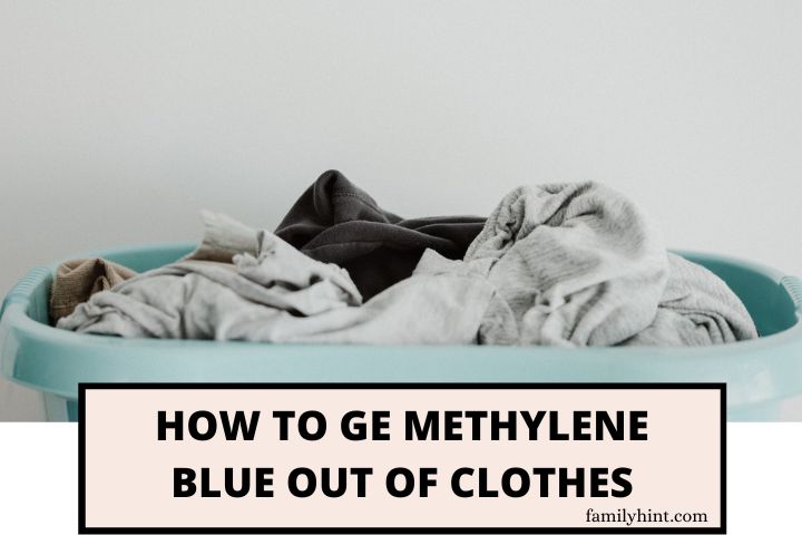 How to Get Methylene Blue Out of Clothes