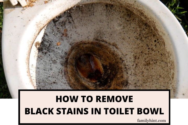 How to Get Rid of Black Stain in Toilet Bowl ( 3 Effective Ways)