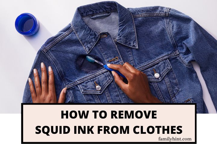 How to Remove Squid Ink from Clothes ( The 2 Effective Ways)