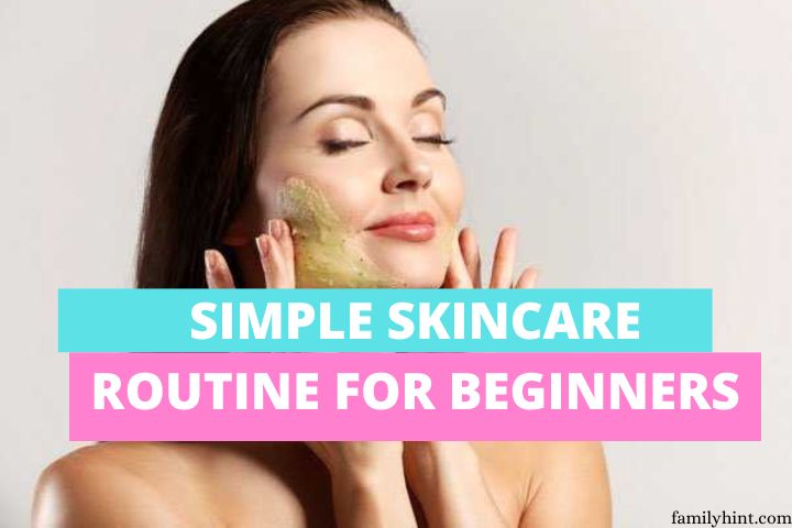 Simple Skincare Routine for Beginners