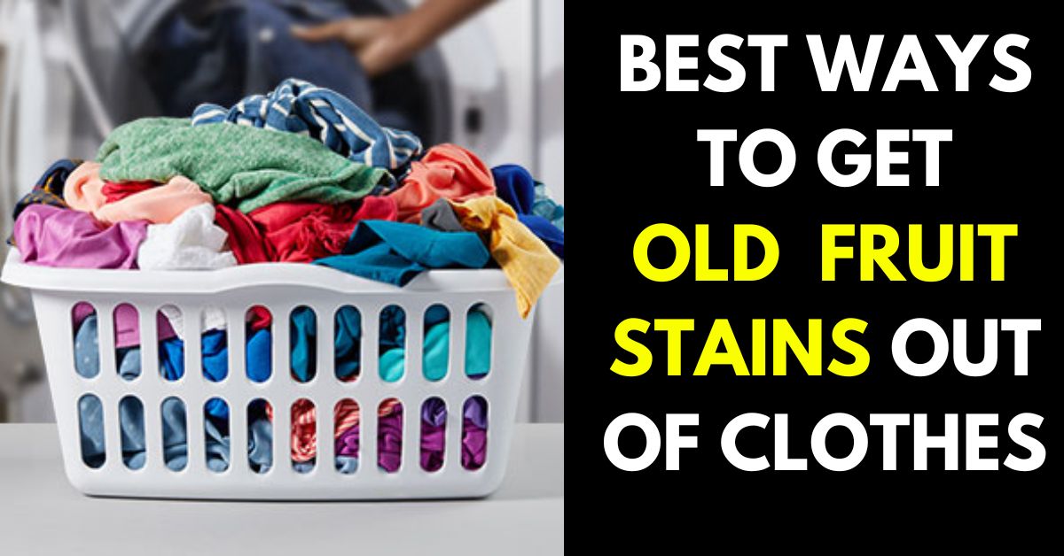 How to Remove Old Fruit Stains from Clothes