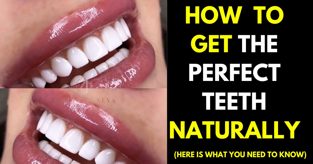 HOW TO GET THE PERFECT TEETH