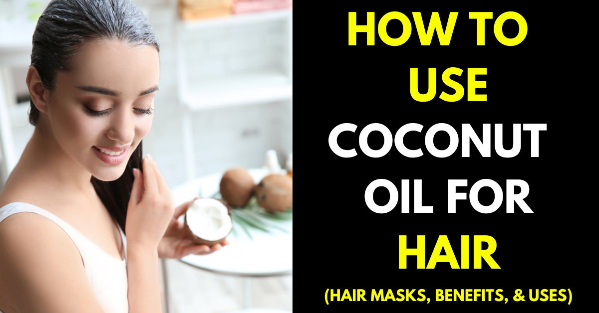 HOW TO USE COCONUT OIL FOR HAIR