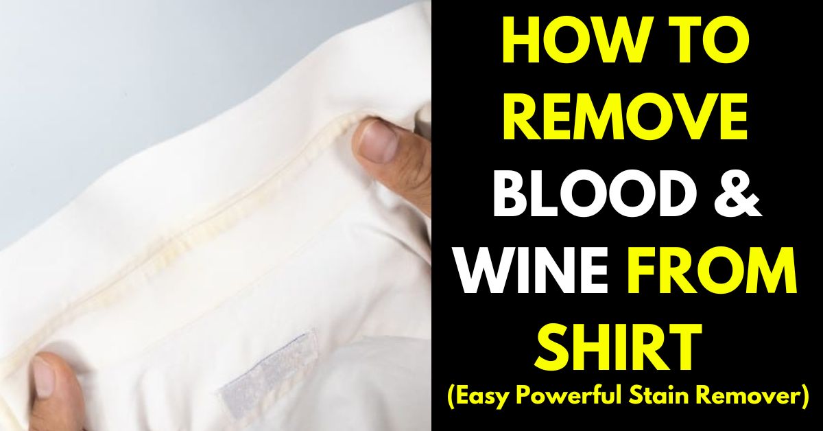 How to Remove Blood and Wine from Shirt